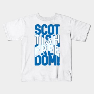 SCOTTISH FREEDOM!, Scottish Independence Saltire Flag Text Slogan Kids T-Shirt